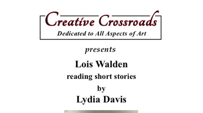 Creative Crossroads Presents: Lois Walden Reading Short Stories by Lydia Davis