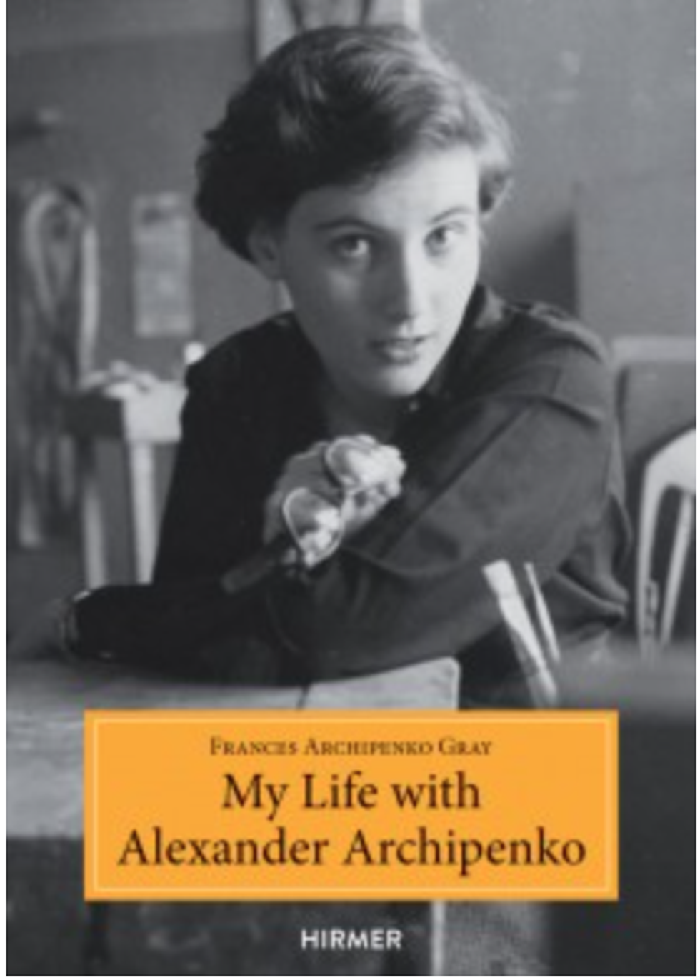 My Life with Alexander Archipenko Frances Archipenko Gray