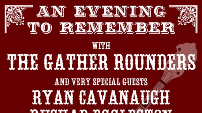 The Gather Rounders with Rushad Eggleston and Ryan Cavanaugh