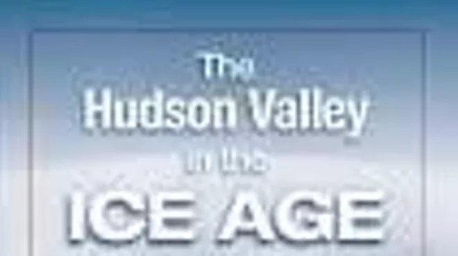 Image: The Hudson Valley in the Ice Age: A Geological and History Tour