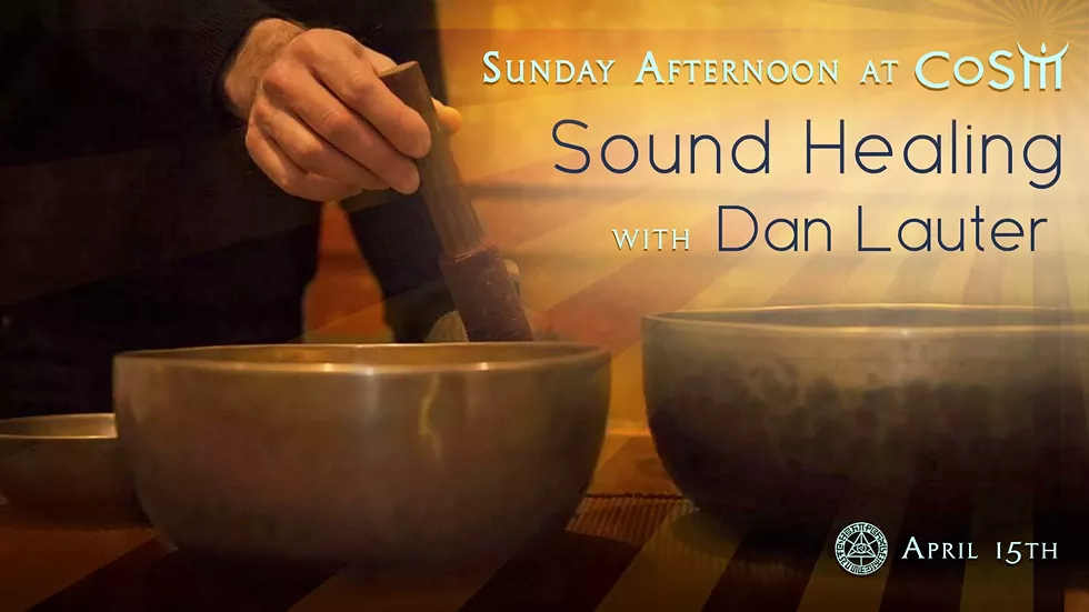 ba29a345_4-15-18--sound-healing-with-dan-laurter-sunday-afternoon-at-cosm.webp
