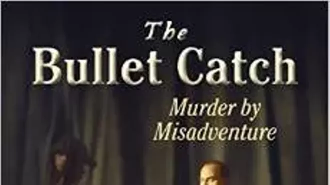 Image: The Bullet Catch: Murder By Misadventure