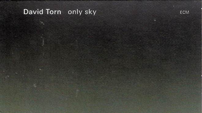 CD Review: David Torn, "Only Sky"