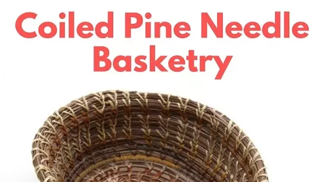 Image: Coiled Pine Needle Basketry with Katie Grove