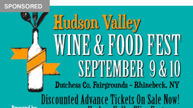 Hudson Valley Wine & Food Fest – September 9-10, DC Fairgrounds, Rhinebeck
