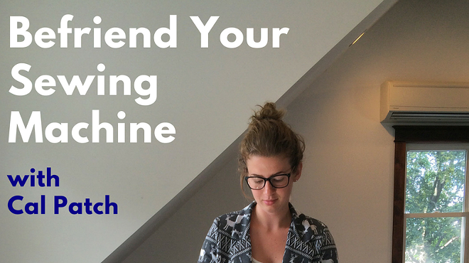 Image: Befriend Your Sewing Machine