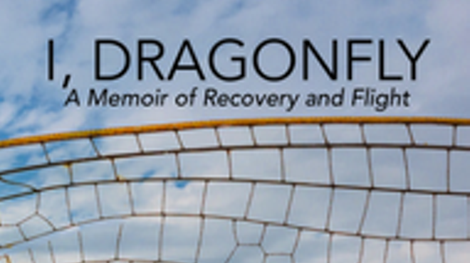 Image: I, Dragonfly: A Memoir of Recovery and Flight