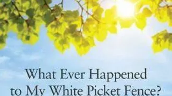 Image: What Ever Happened to My White Picket Fence?