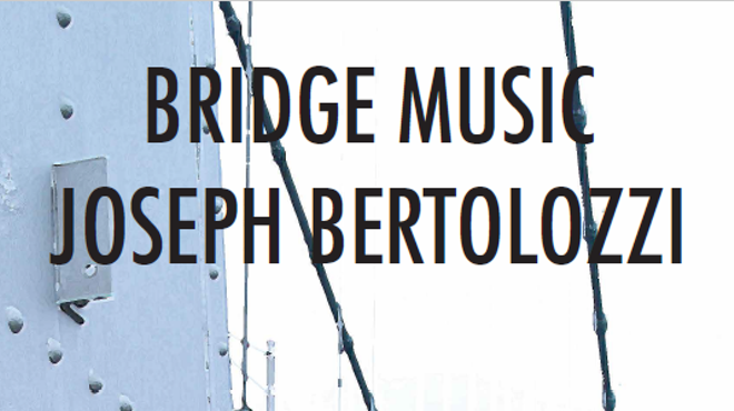 Image: Exploring Joseph Bertolozzi's Bridge and Tower Music