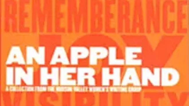 Image: An Apple in Her Hand- Writers Read: A Collection From the Hudson Valley Women's Writing Group