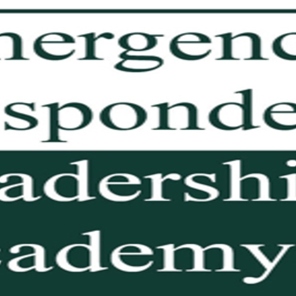 Emergency Responder Leadership Academy; Strengthening EMS and Preparing for the Difficult Future Ahead