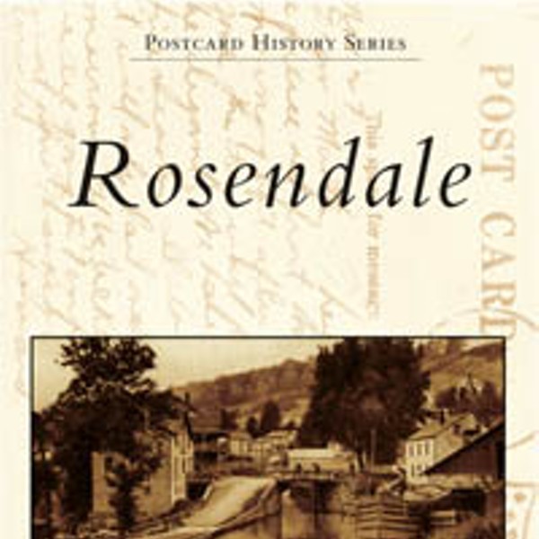 Rosendale, New York: a History in Postcards & Photographs with Gilberto Villahermosa