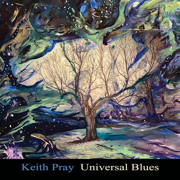 Album Review: Keith Pray | Universal Blues
