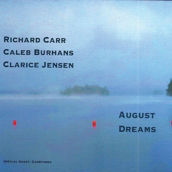 Album Review: Richard Carr/Caleb Burhans/Clarice Jensen | August Dreams