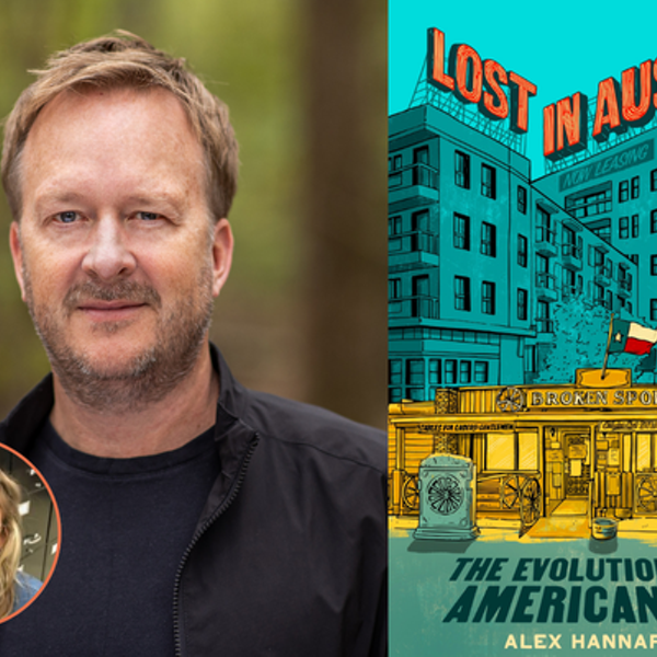 Alex Hannaford, LOST IN AUSTIN: The Evolution of an American City