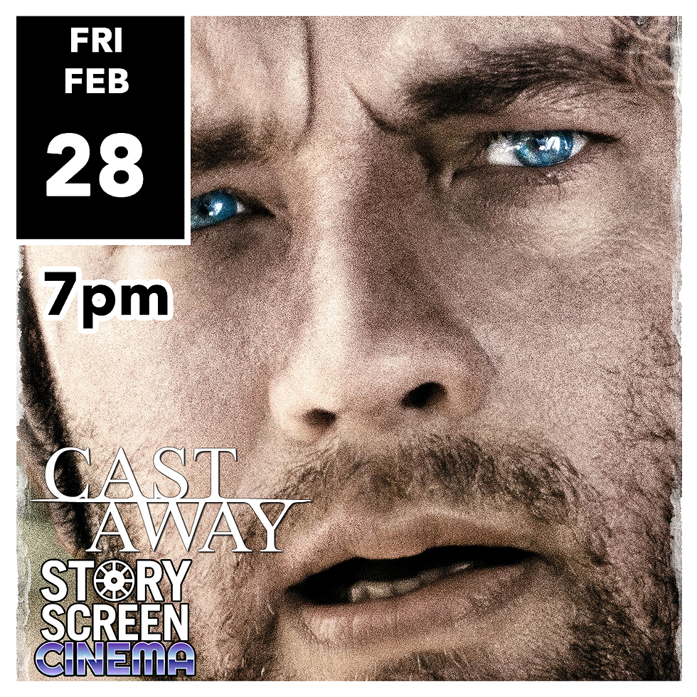 Cast Away February 28th at 7:00 PM