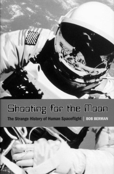 Book Review: Shooting for the Moon: The Strange History of Human Spaceflight