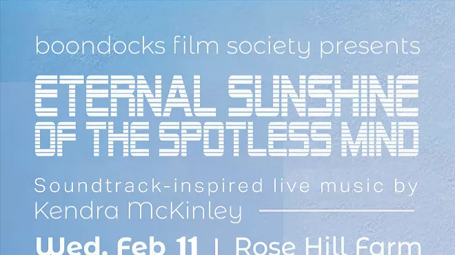 Image: Boondocks Film Society Presents: ETERNAL SUNSHINE OF THE SPOTLESS MIND . Wed. 2/11, 6-9:30pm (film at 7:30) Rose Hill Farm, 19 Rose Hill, Red Hook, NY