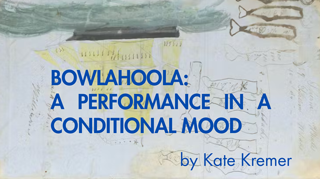 Image: Bowlahoola: a performance in a conditional mood