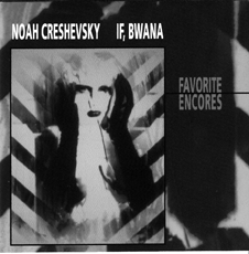 CD Reviews: Noah Creshevsky/If, Bwana