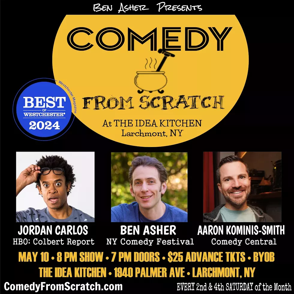 Comedy From Scratch at The Idea Kitchen Larchmont &ldquo;Best of Westchester Comedy Show&rdquo; - BYOB Stand-Up May 10 with Jordan Carlos, Aaron Kominos-Smith, Ben Asher