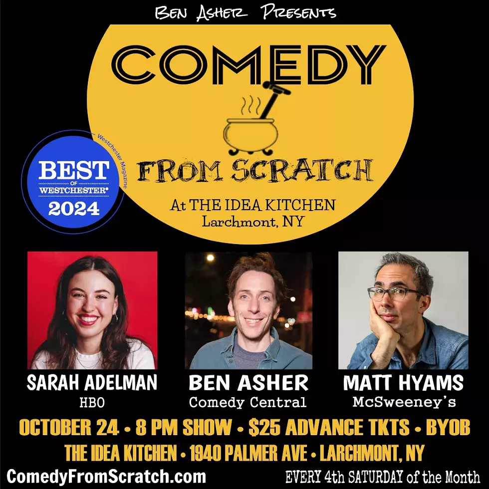 Comedy From Scratch at The Idea Kitchen Larchmont &ldquo;Best of Westchester Comedy Show&rdquo; - BYOB Stand-Up with Matt Hyams, Sarah Adelman, Ben Asher