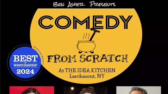 Image: Comedy From Scratch at The Idea Kitchen Larchmont &ldquo;Best of Westchester Comedy Show&rdquo; - BYOB Stand-Up