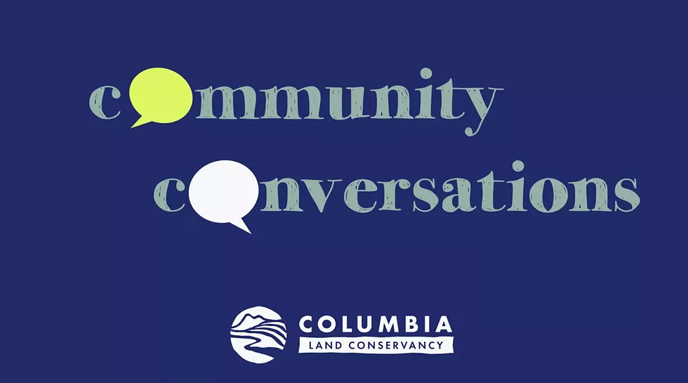 A blue background with the words &ldquo;Community Conversations&rdquo; written on it. At the bottom, there is the Columbia Land Conservancy logo.
