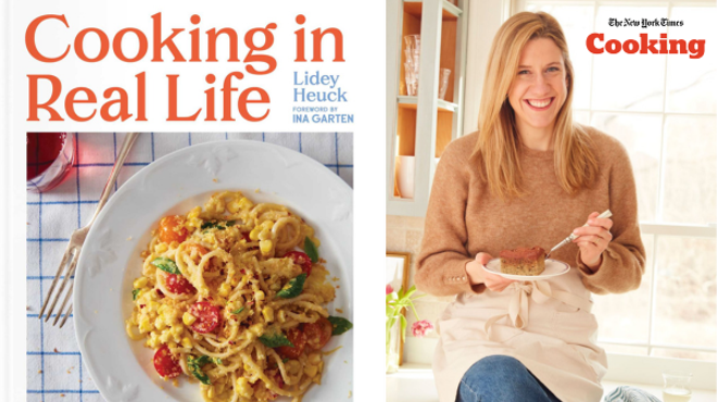 Image: Cookbook Signing: NYT Cooking Contributor, Lidey Heuck - COOKING IN REAL LIFE