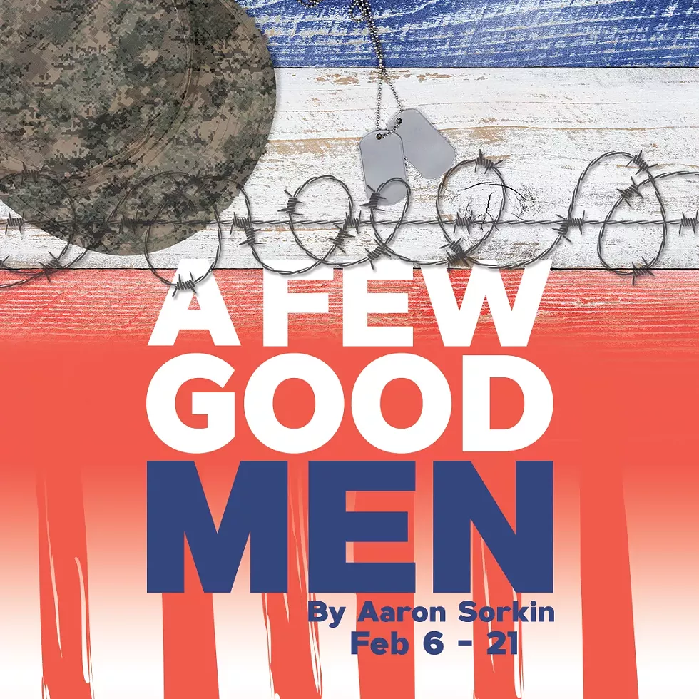 &ldquo;A Few Good Men&rdquo; Feb 6-21