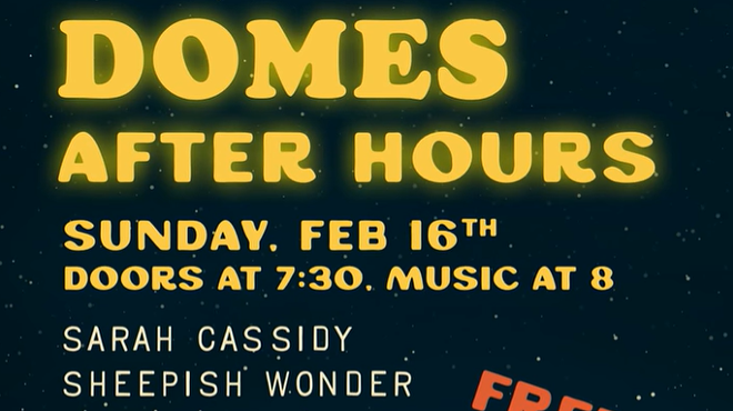 Image: Domes After Hours - Sunday Night Music Series, Sunday Feb 16th