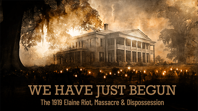 Image: Film screening of &ldquo;We Have Just Begun: The 1919 Elaine Riot, Massacre & Dispossession&rdquo;