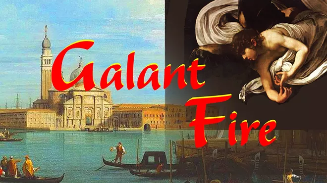 Image: Galant Fire&mdash;Masterpieces of Venice and Naples