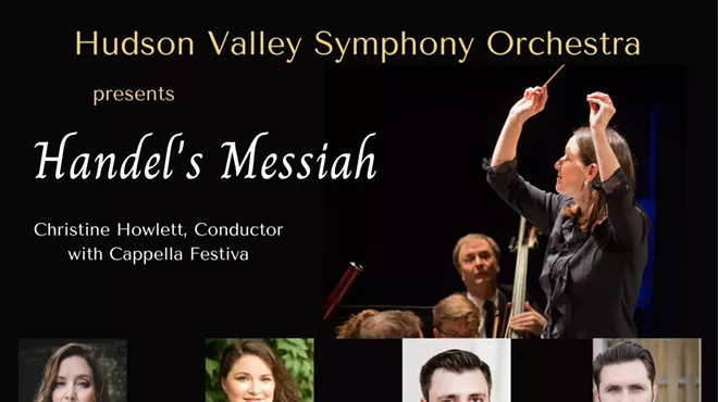 Image: Hudson Valley Symphony Orchestra | Handel's Messiah with Cappella Festiva Dec. 14 & 15