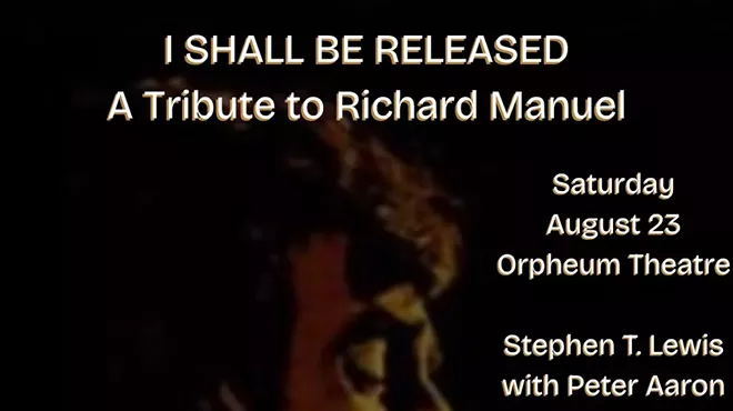 Image: I Shall Be Released: A Tribute to Richard Manuel, Orpheum・Saugerties, Saturday, August 23: 4:00 PM