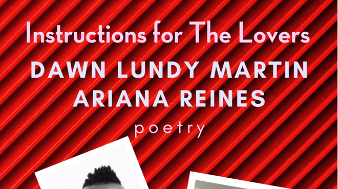 Image: INSTRUCTIONS FOR THE LOVERS: Dawn Lundy Martin and Ariana Reines