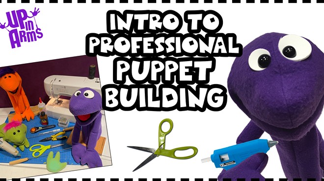 Intro to Professional Puppet Building for Adults