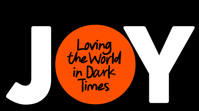 Image: JOY: Loving the World in Dark Times