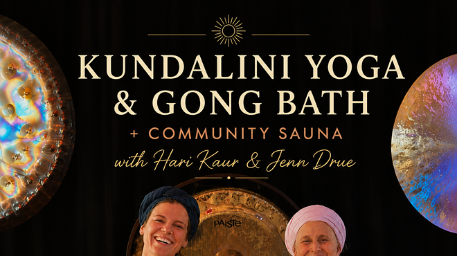 Image: Kundalini Yoga & Gong Bath + Community Sauna with Hari Kaur & Jenn Drue
