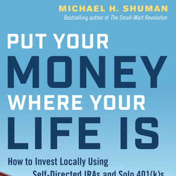 Local Investment 101 with Michael H. Shuman