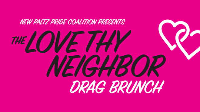 Image: Love Thy Neighbor Drag Brunch: Presented by the New Paltz Pride Coalition