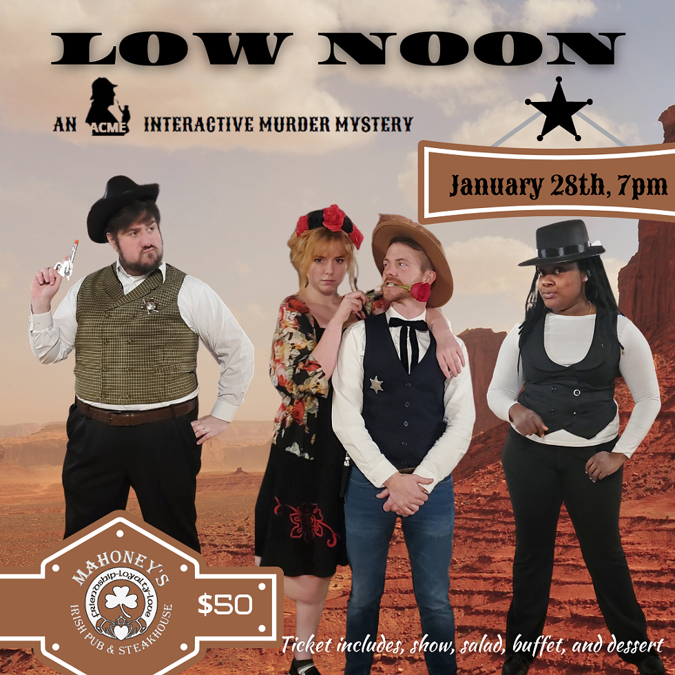 Low Noon Murder Mystery Dinner: 1/28/2022 @ 7pm