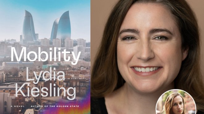 Lydia Kiesling, MOBILITY: A Novel, in conversation with Adelle Waldman
