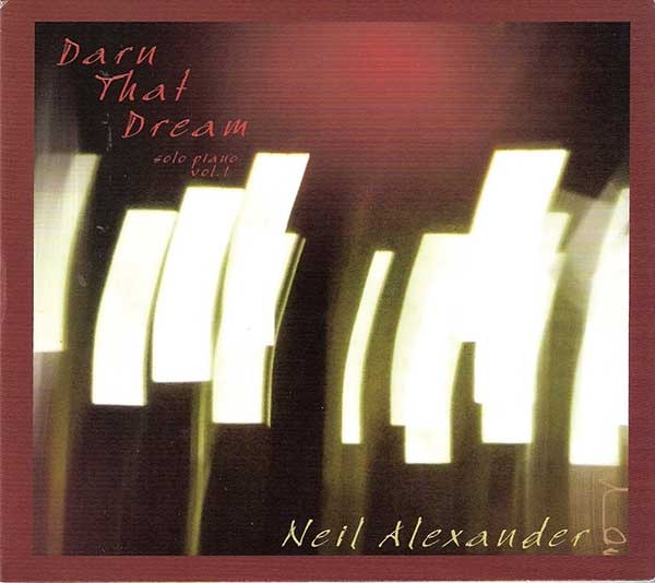 Neil Alexander, Darn That Dream, 2013, P-Dog Records