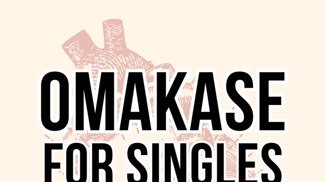 Image: Omakase & Singles