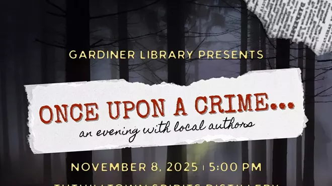 Image: ONCE UPON A CRIME: AN EVENING WITH LOCAL AUTHORS-FUNDRAISER FOR GARDINER LIBRARY