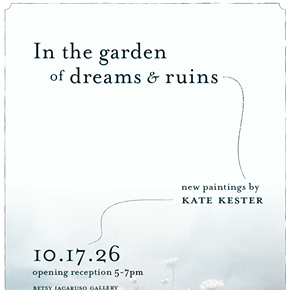 Image: Opening Reception of "In the garden of dreams & ruins", Solo Exhibit by Kate Kester