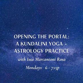 Image: Opening the Portal: A Kundalini Yoga + Astrology Practice with Issa Marcantoni Rosa