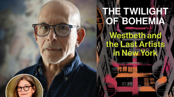 Image: Peter Trachtenberg, THE TWILIGHT OF BOHEMIA: Westbeth and the Last Artists in New York