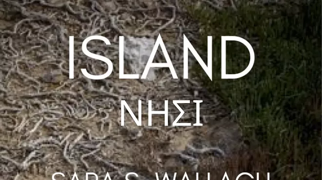 Image: SARA S. WALLACH : ISLAND &ndash; &Nu;&eta;&sigma;ί